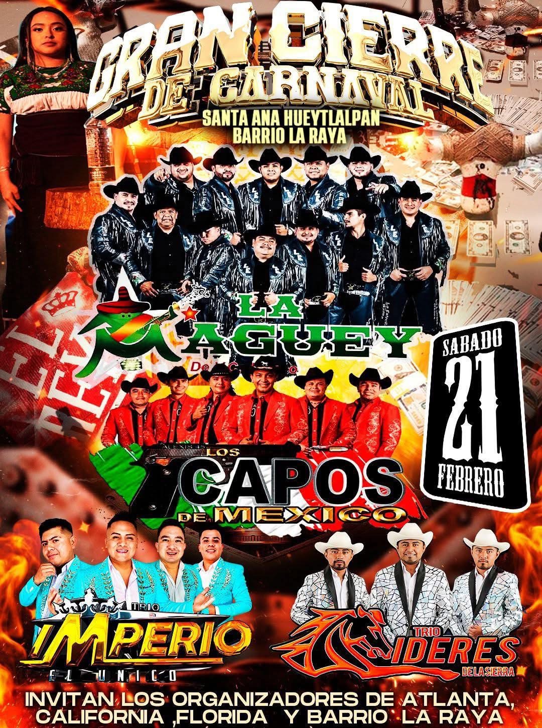 Sábado 21 de febrero: La Maguey, Los Capos de México, Trio Imperio El Único, Líderes de la Sierra (Barrio La Raya)