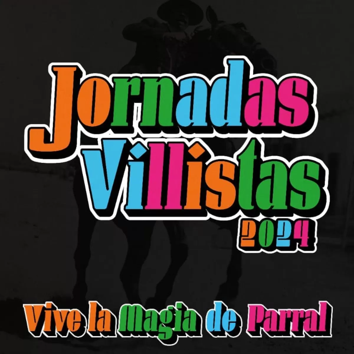 Jornadas Villistas Hidalgo del Parral 2024